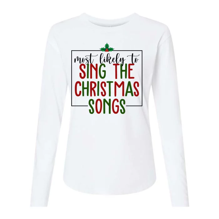 Most Likely To Sing The Christmas Songs Womens Cotton Relaxed Long Sleeve T-Shirt