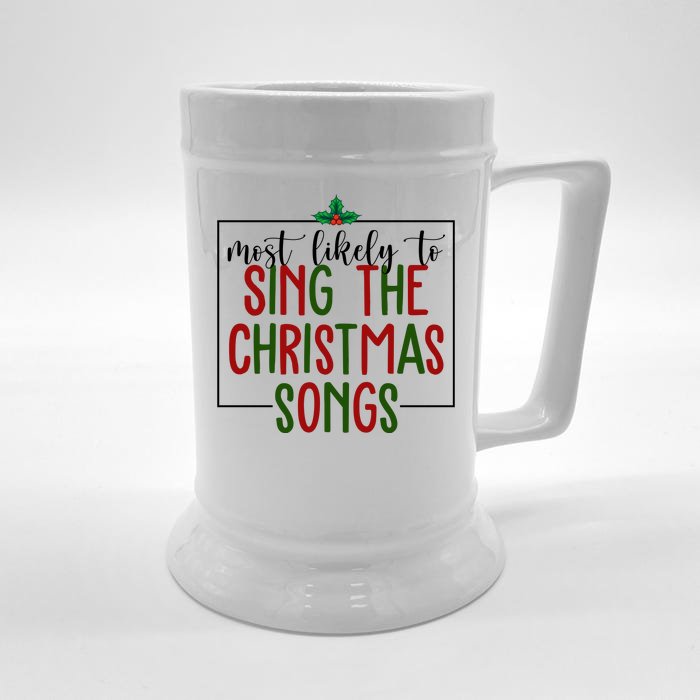 Most Likely To Sing The Christmas Songs Front & Back Beer Stein