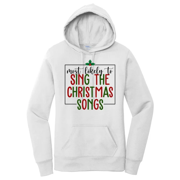 Most Likely To Sing The Christmas Songs Women's Pullover Hoodie