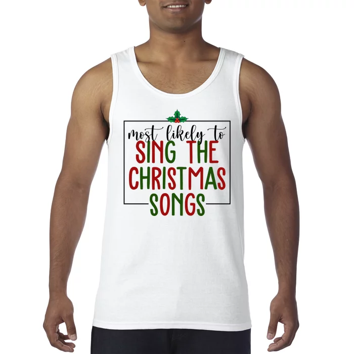 Most Likely To Sing The Christmas Songs Tank Top