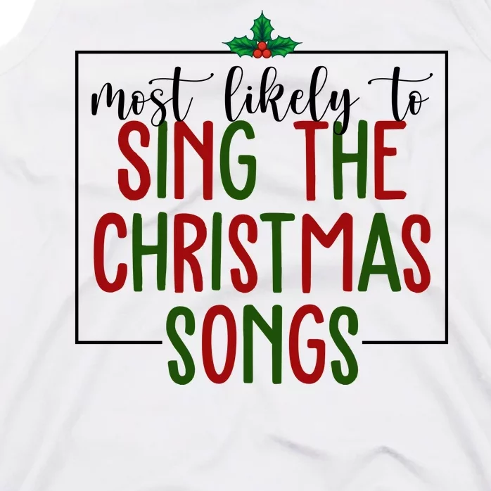 Most Likely To Sing The Christmas Songs Tank Top