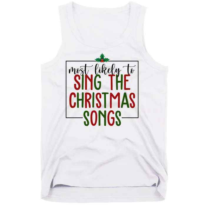 Most Likely To Sing The Christmas Songs Tank Top