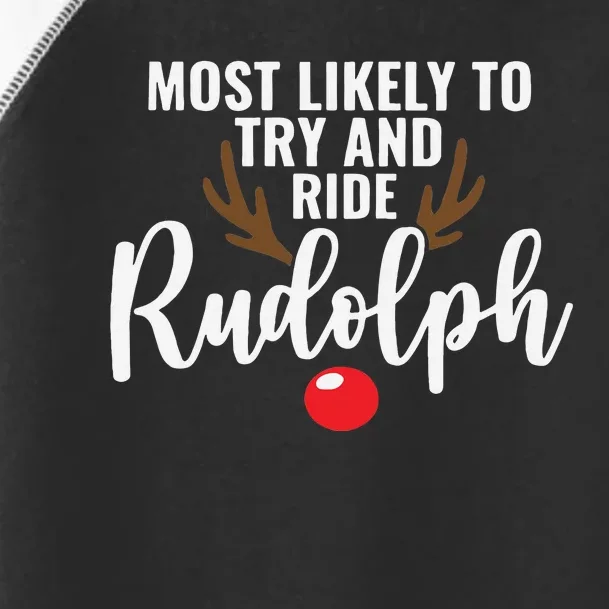 Most Likely To Try Ride Rudolph Funny Couples Christmas Toddler Fine Jersey T-Shirt