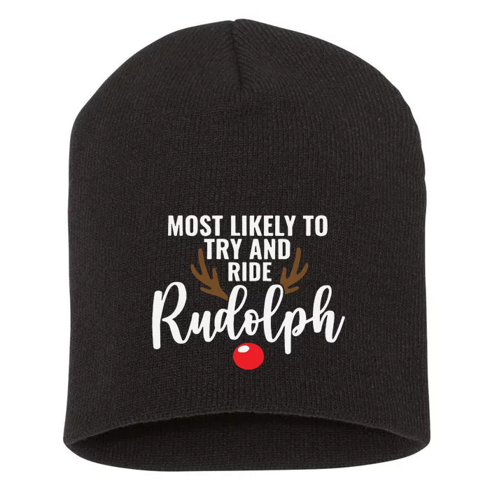 Most Likely To Try Ride Rudolph Funny Couples Christmas Short Acrylic Beanie