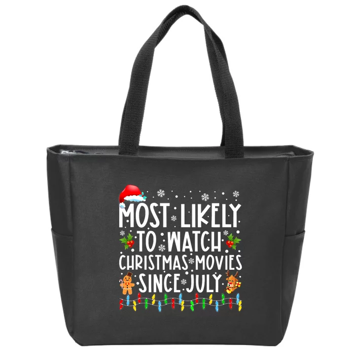 Most Likely To Watch Christmas Movies Since July Funny Xmas Zip Tote Bag