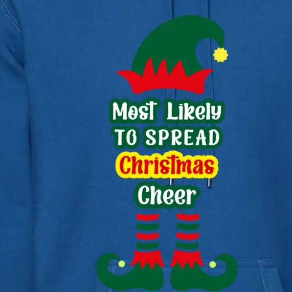 Most Likely To Spread Christmas Cheer Funny Meaningful Gift Premium Hoodie