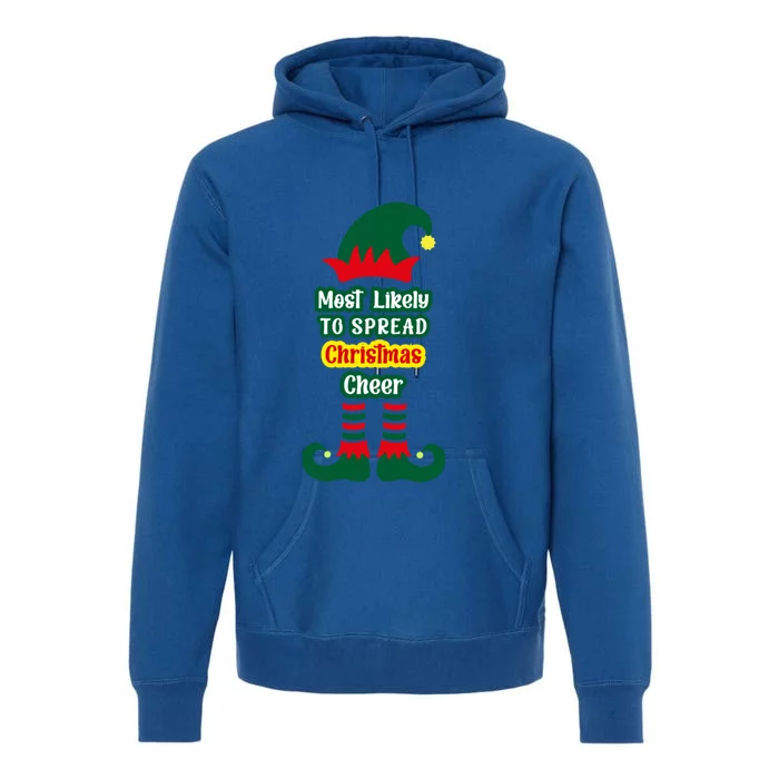 Most Likely To Spread Christmas Cheer Funny Meaningful Gift Premium Hoodie