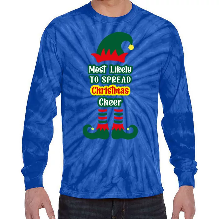 Most Likely To Spread Christmas Cheer Funny Meaningful Gift Tie-Dye Long Sleeve Shirt