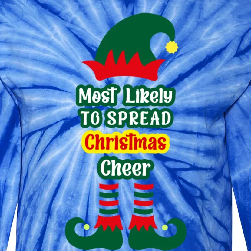 Most Likely To Spread Christmas Cheer Funny Meaningful Gift Tie-Dye Long Sleeve Shirt