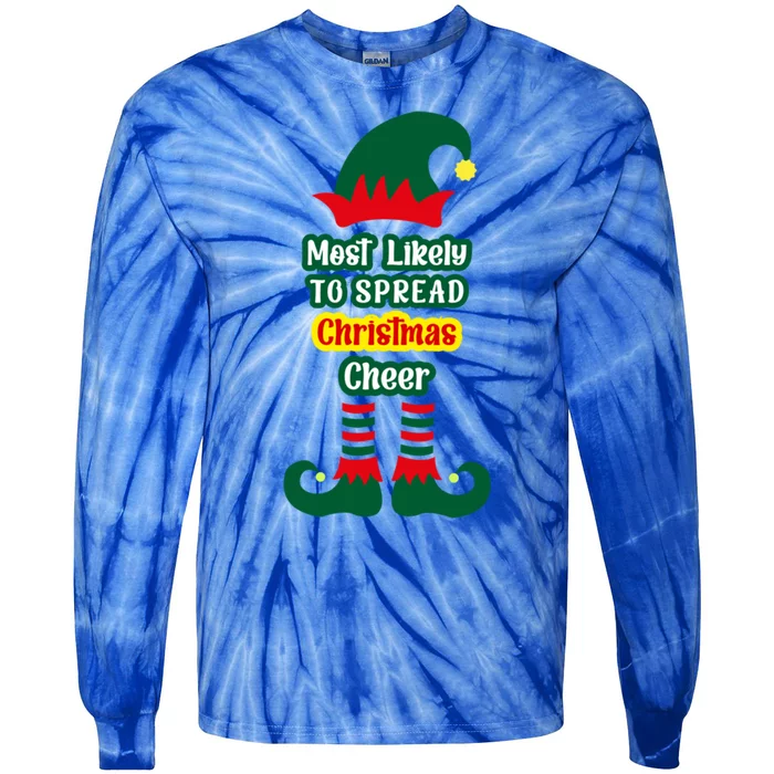 Most Likely To Spread Christmas Cheer Funny Meaningful Gift Tie-Dye Long Sleeve Shirt