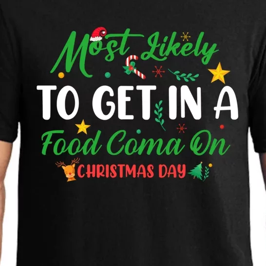 Most Likely To Get In A Food Coma On Christmas Day Cool Gift Pajama Set