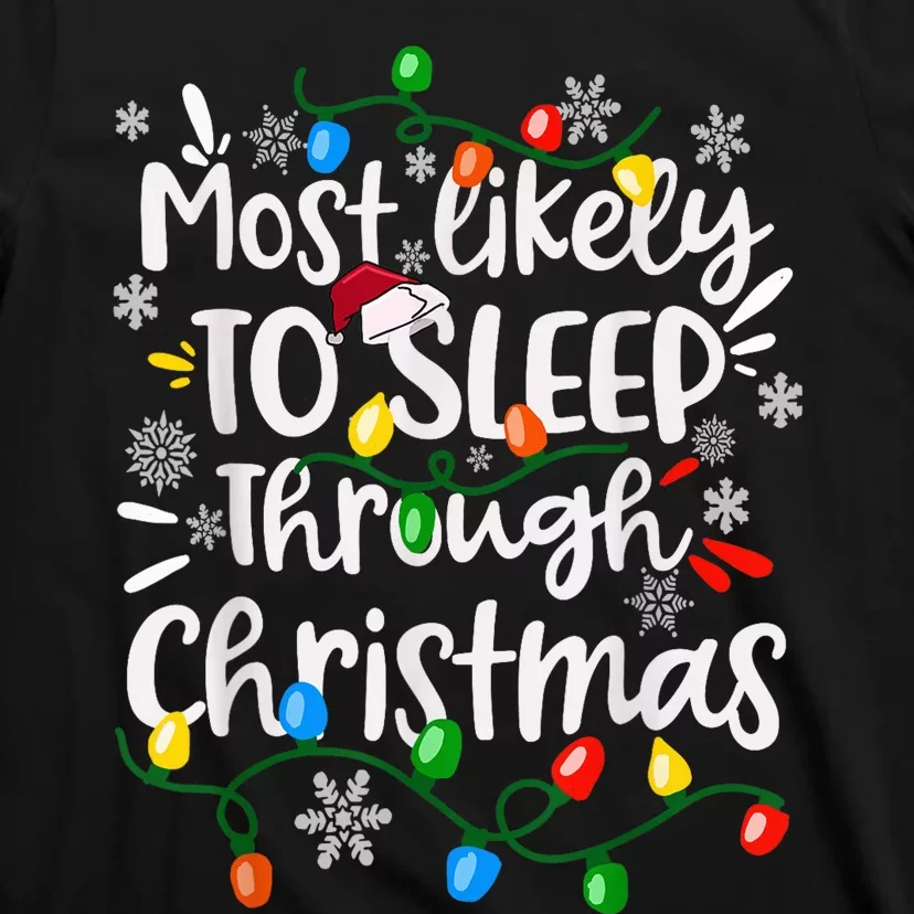 Most Likely To Sleep Through Family Matching Funny Christmas T-Shirt