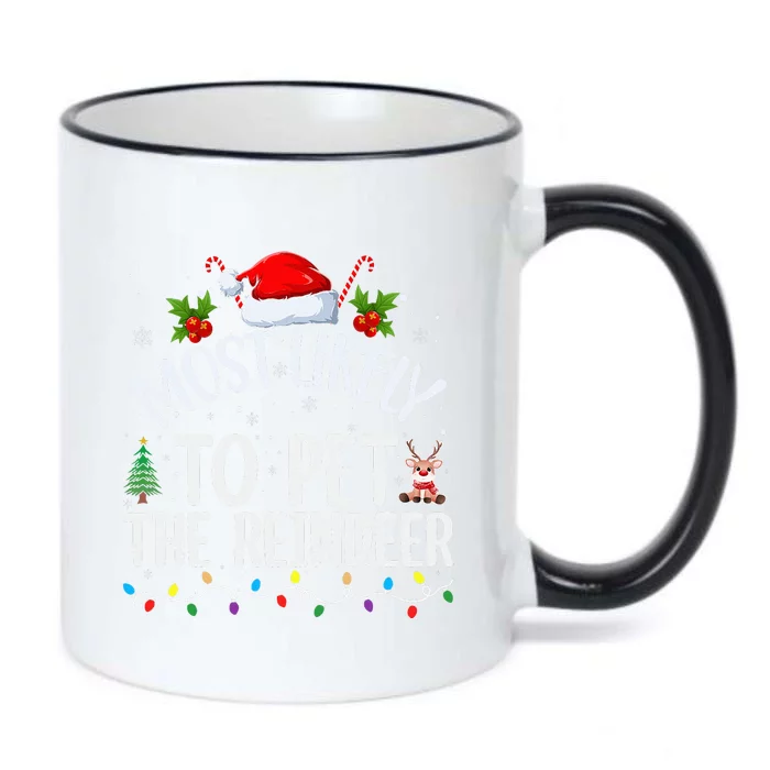 Most Likely To Pet The Reindeer Funny Christmas Black Color Changing Mug