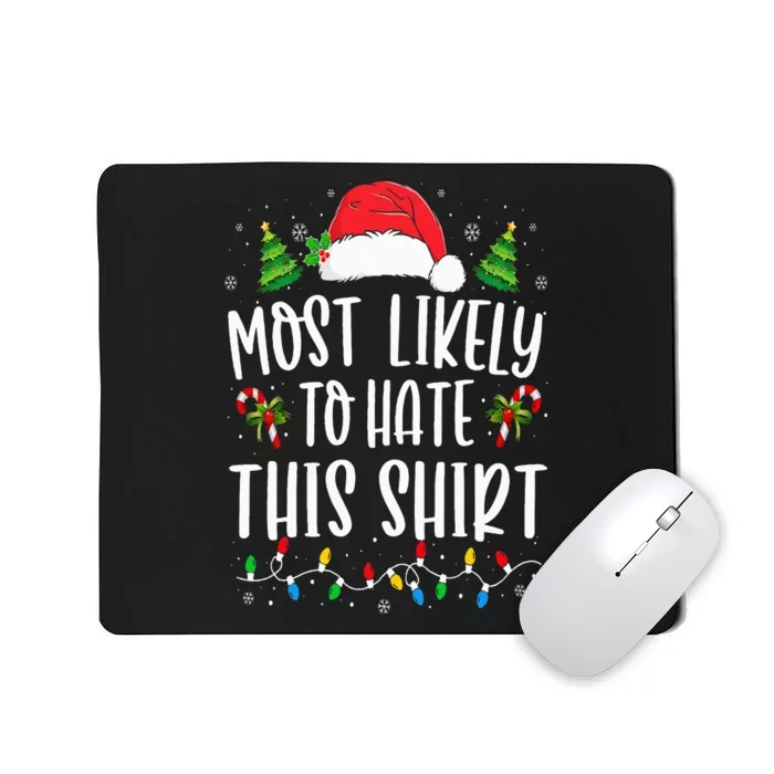 Most Likely To Hate This  Xmas Pajamas Family Christmas Mousepad