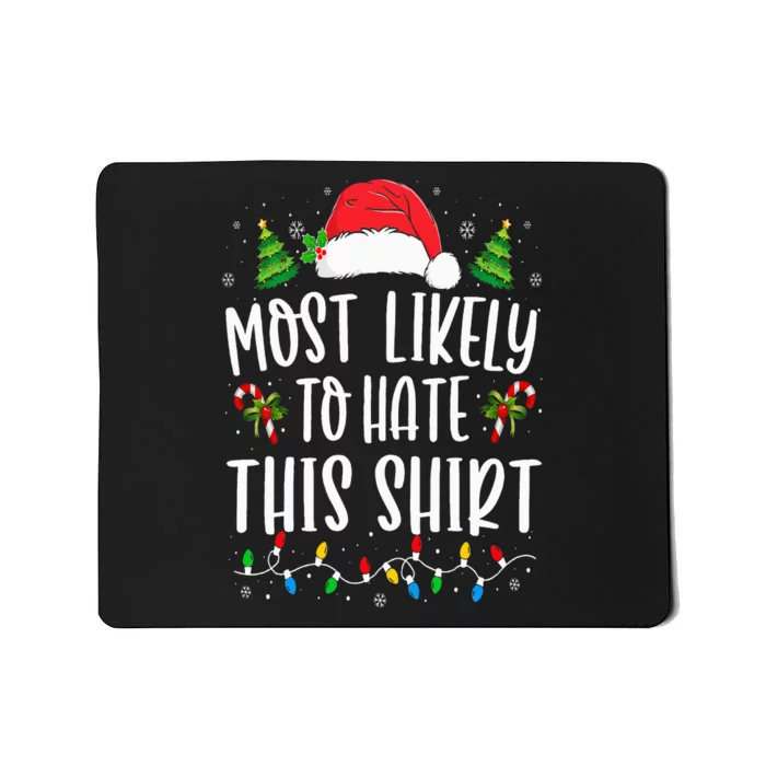 Most Likely To Hate This  Xmas Pajamas Family Christmas Mousepad