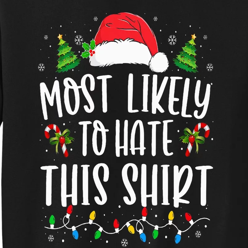 Most Likely To Hate This  Xmas Pajamas Family Christmas Tall Sweatshirt