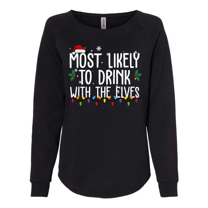 Most Likely To Drink With The Elves Funny Christmas Womens California Wash Sweatshirt