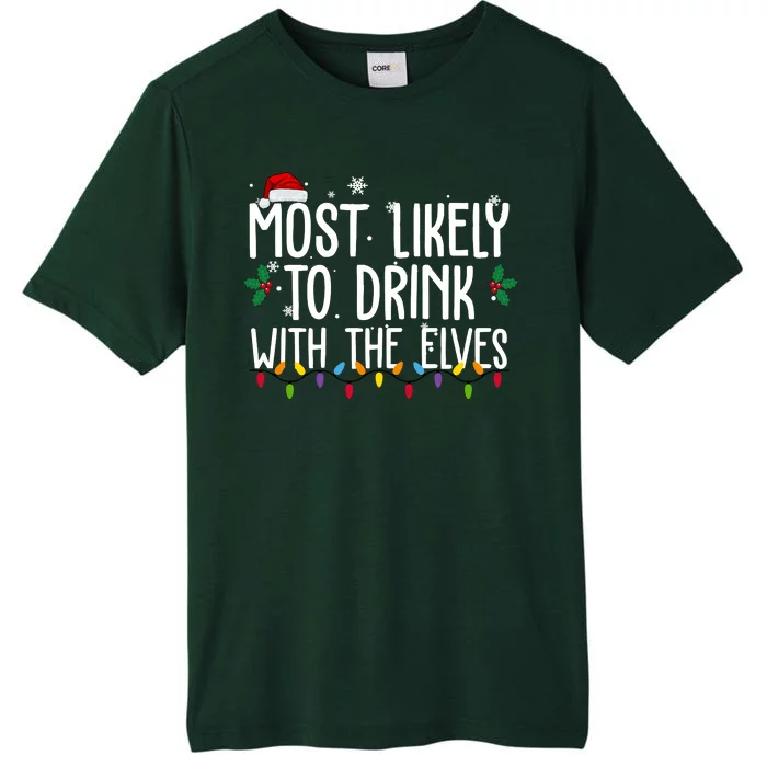 Most Likely To Drink With The Elves Funny Christmas ChromaSoft Performance T-Shirt