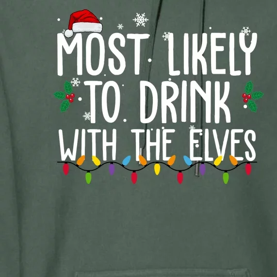 Most Likely To Drink With The Elves Funny Christmas Premium Hoodie