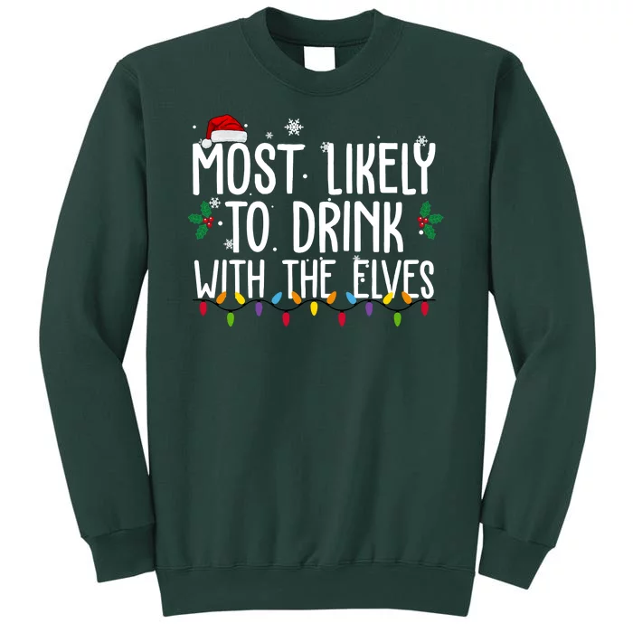 Most Likely To Drink With The Elves Funny Christmas Tall Sweatshirt