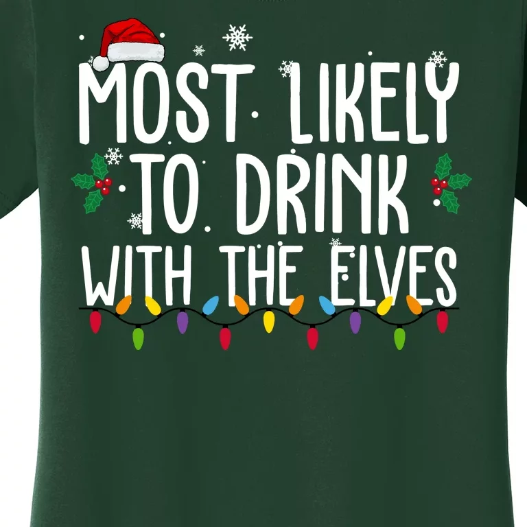 Most Likely To Drink With The Elves Funny Christmas Women's T-Shirt