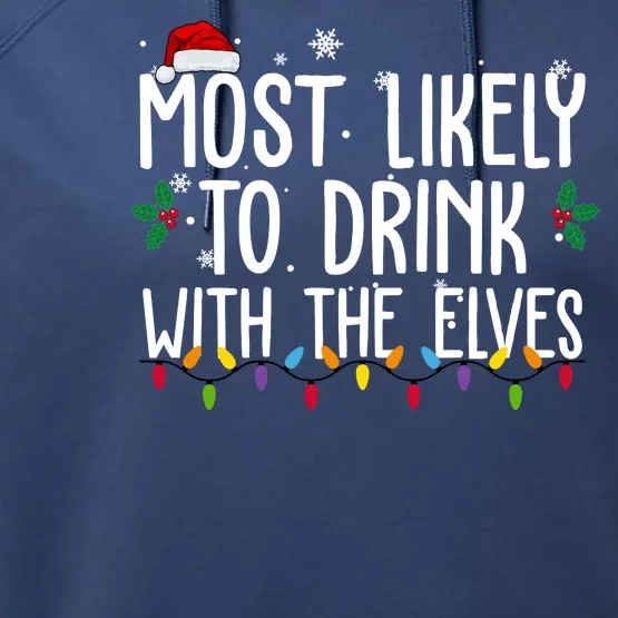 Most Likely To Drink With The Elves Funny Christmas Performance Fleece Hoodie