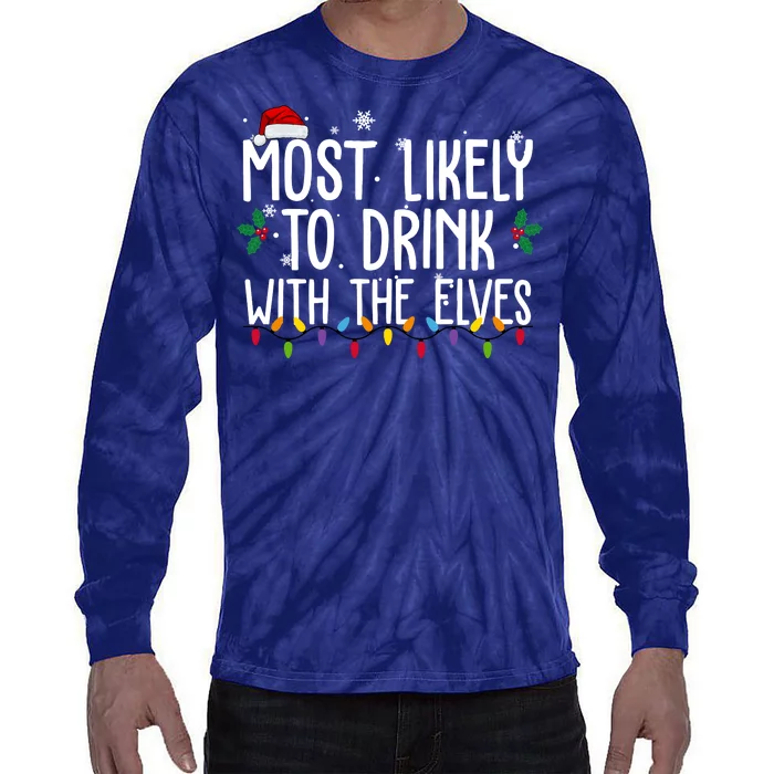 Most Likely To Drink With The Elves Funny Christmas Tie-Dye Long Sleeve Shirt