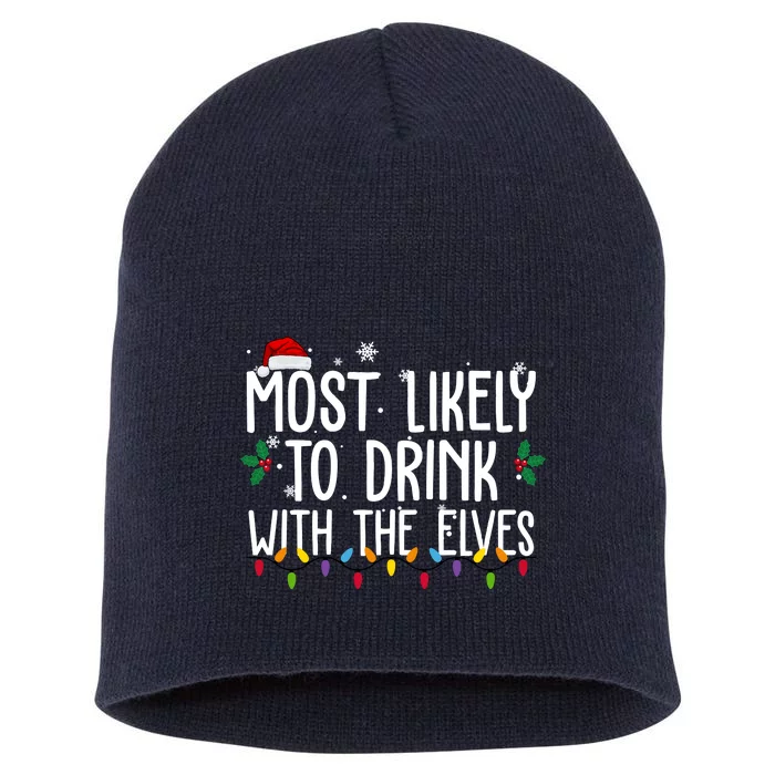 Most Likely To Drink With The Elves Funny Christmas Short Acrylic Beanie