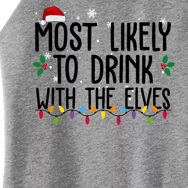 Most Likely To Drink With The Elves Funny Christmas Women’s Perfect Tri Rocker Tank