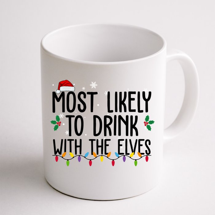 Most Likely To Drink With The Elves Funny Christmas Front & Back Coffee Mug