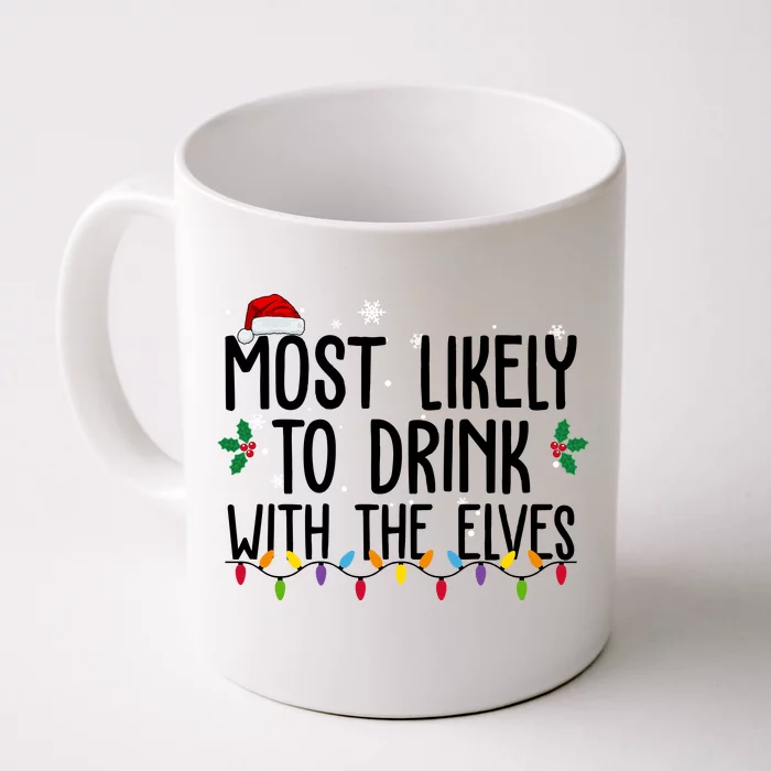 Most Likely To Drink With The Elves Funny Christmas Front & Back Coffee Mug