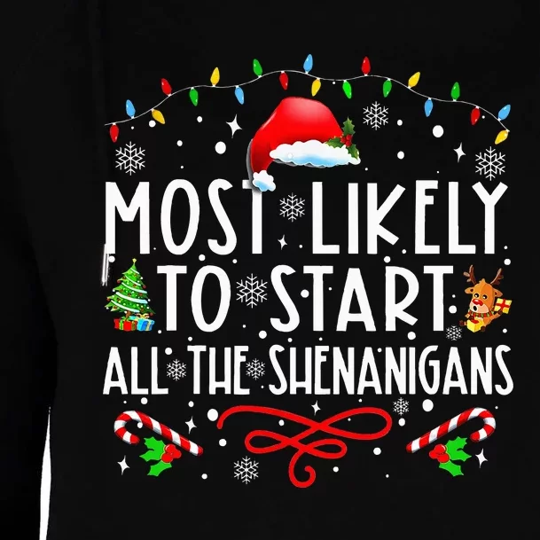 Most Likely To Start All The Shenanigans Family Xmas Holiday Womens Funnel Neck Pullover Hood