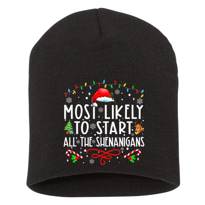 Most Likely To Start All The Shenanigans Family Xmas Holiday Short Acrylic Beanie