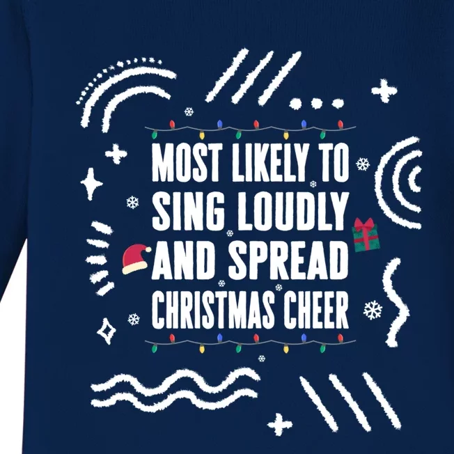 Most Likely To Sing Loudly And Spread Christmas Cheer Christ Gift Baby Long Sleeve Bodysuit