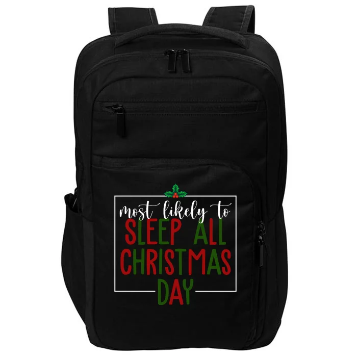 Most Likely To Sleep All Christmas Day Impact Tech Backpack