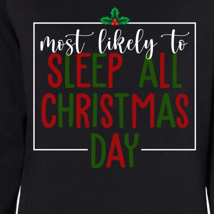 Most Likely To Sleep All Christmas Day Womens California Wash Sweatshirt