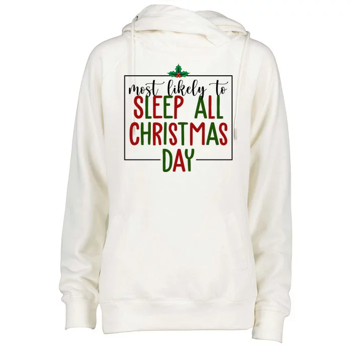 Most Likely To Sleep All Christmas Day Womens Funnel Neck Pullover Hood