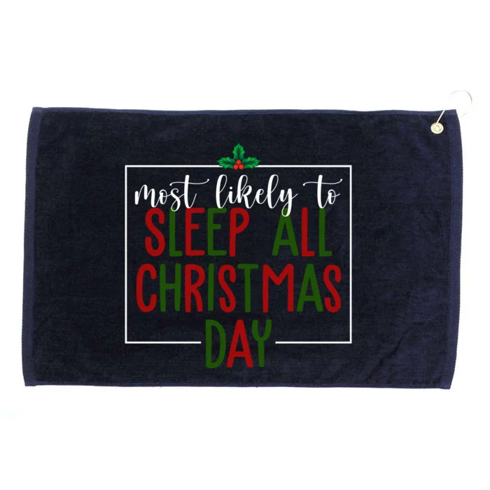 Most Likely To Sleep All Christmas Day Grommeted Golf Towel