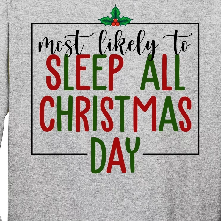 Most Likely To Sleep All Christmas Day Long Sleeve Shirt