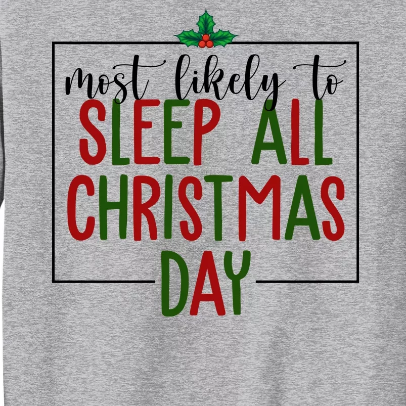 Most Likely To Sleep All Christmas Day Sweatshirt