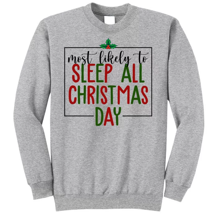 Most Likely To Sleep All Christmas Day Sweatshirt