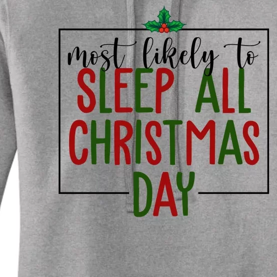 Most Likely To Sleep All Christmas Day Women's Pullover Hoodie