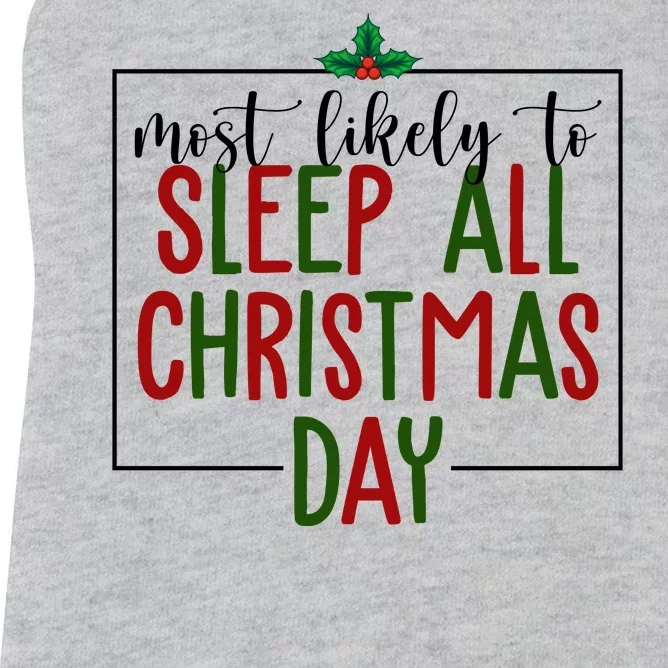 Most Likely To Sleep All Christmas Day Women's Racerback Tank