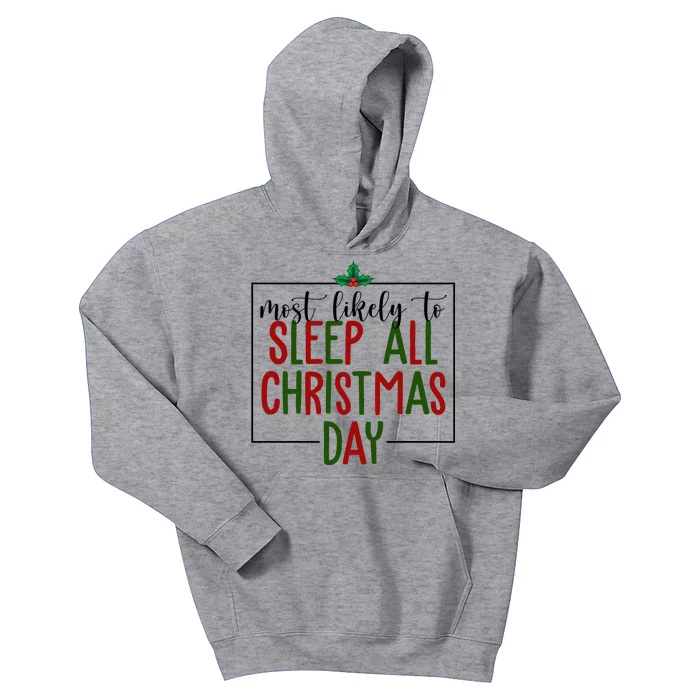 Most Likely To Sleep All Christmas Day Kids Hoodie