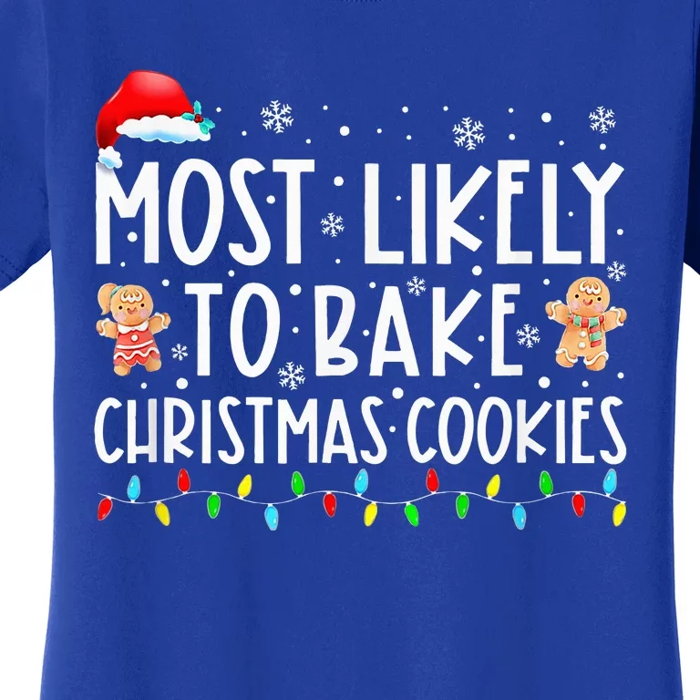 Most Likely To Bake Christmas Cookies Funny Baker Christmas Women's T-Shirt