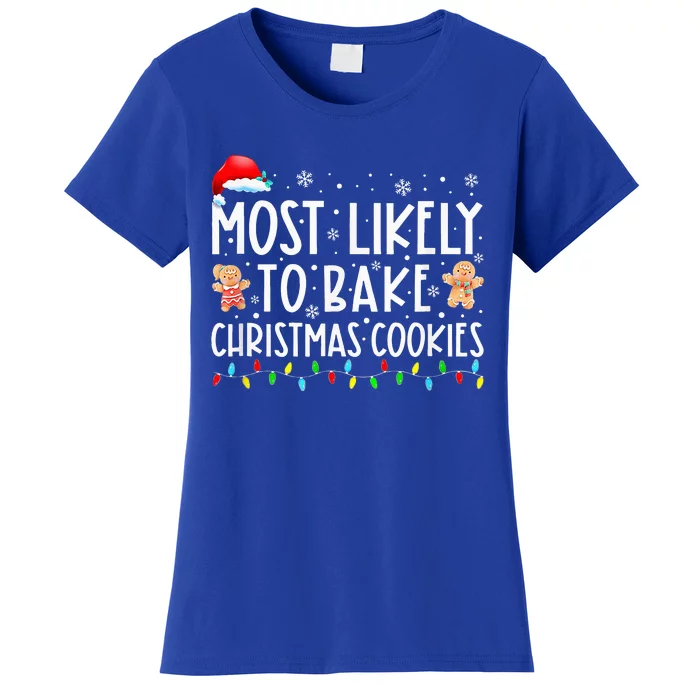 Most Likely To Bake Christmas Cookies Funny Baker Christmas Women's T-Shirt