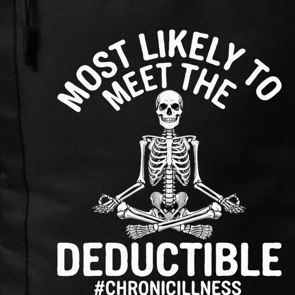 Most Likely To Meet The Deductible Chronic Illness Sarcasm Daily Commute Backpack