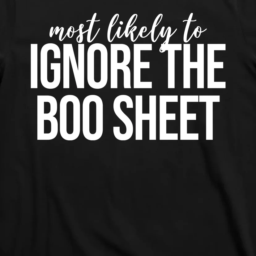 Most Likely To Ignore The Boo Sheet Halloween Funny T-Shirt