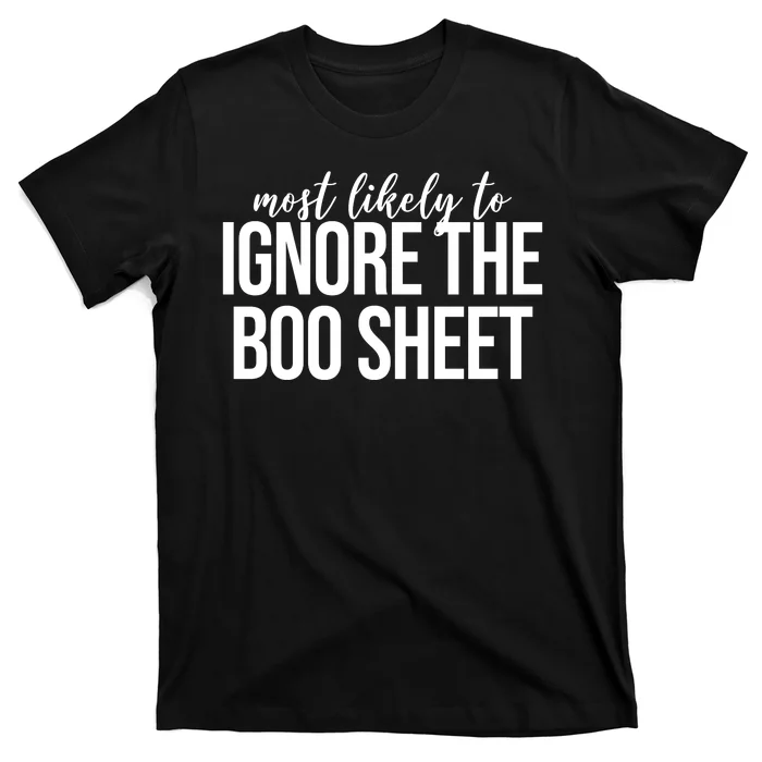 Most Likely To Ignore The Boo Sheet Halloween Funny T-Shirt