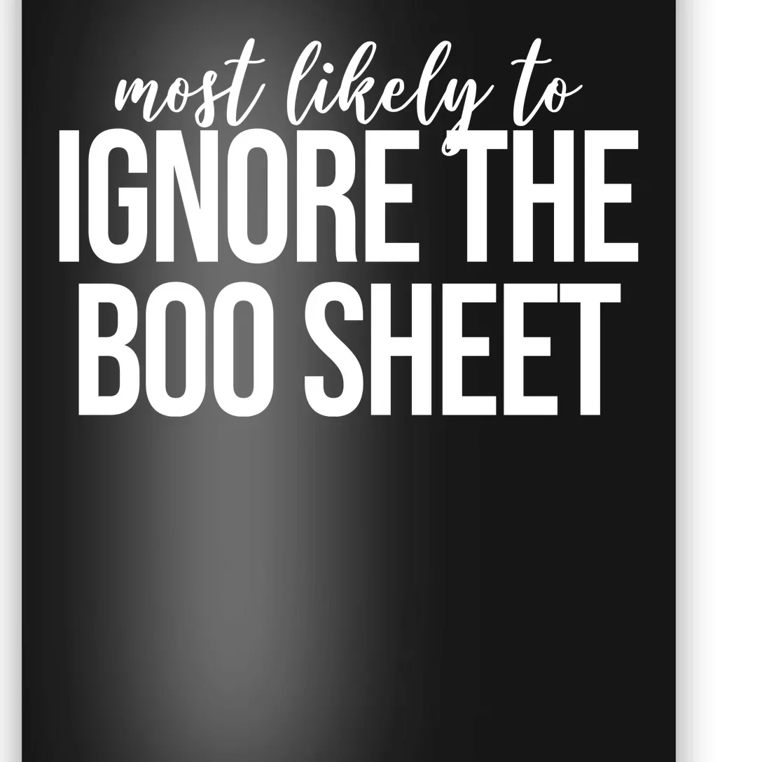 Most Likely To Ignore The Boo Sheet Halloween Funny Poster